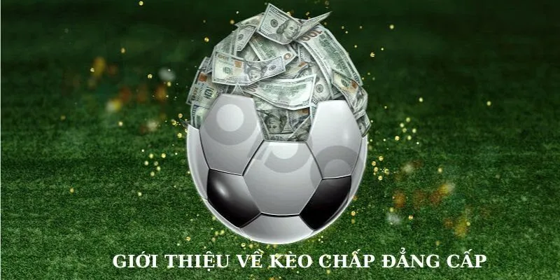 Tổng quan về kèo chấp